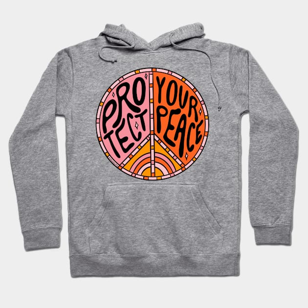 Protect Your Peace Hoodie by Doodle by Meg